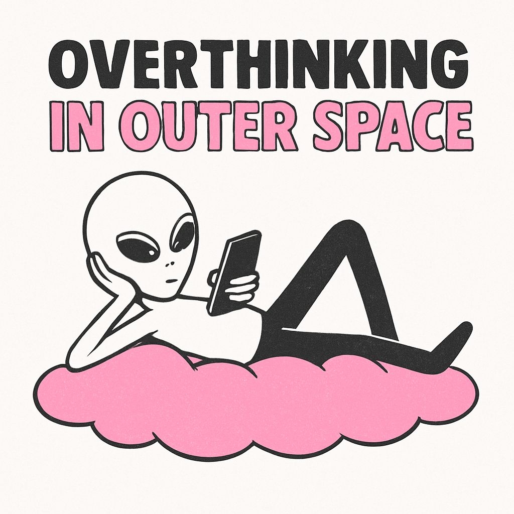 OVERTHINKING ALIEN DOODLE