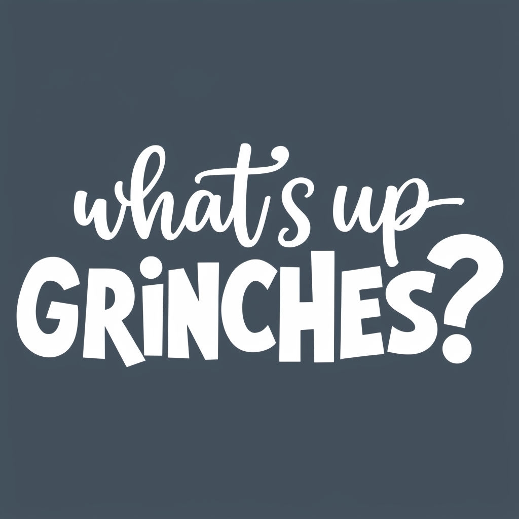 Playful Grinch Inspired What's Up Grinches Graphic T-Shirt