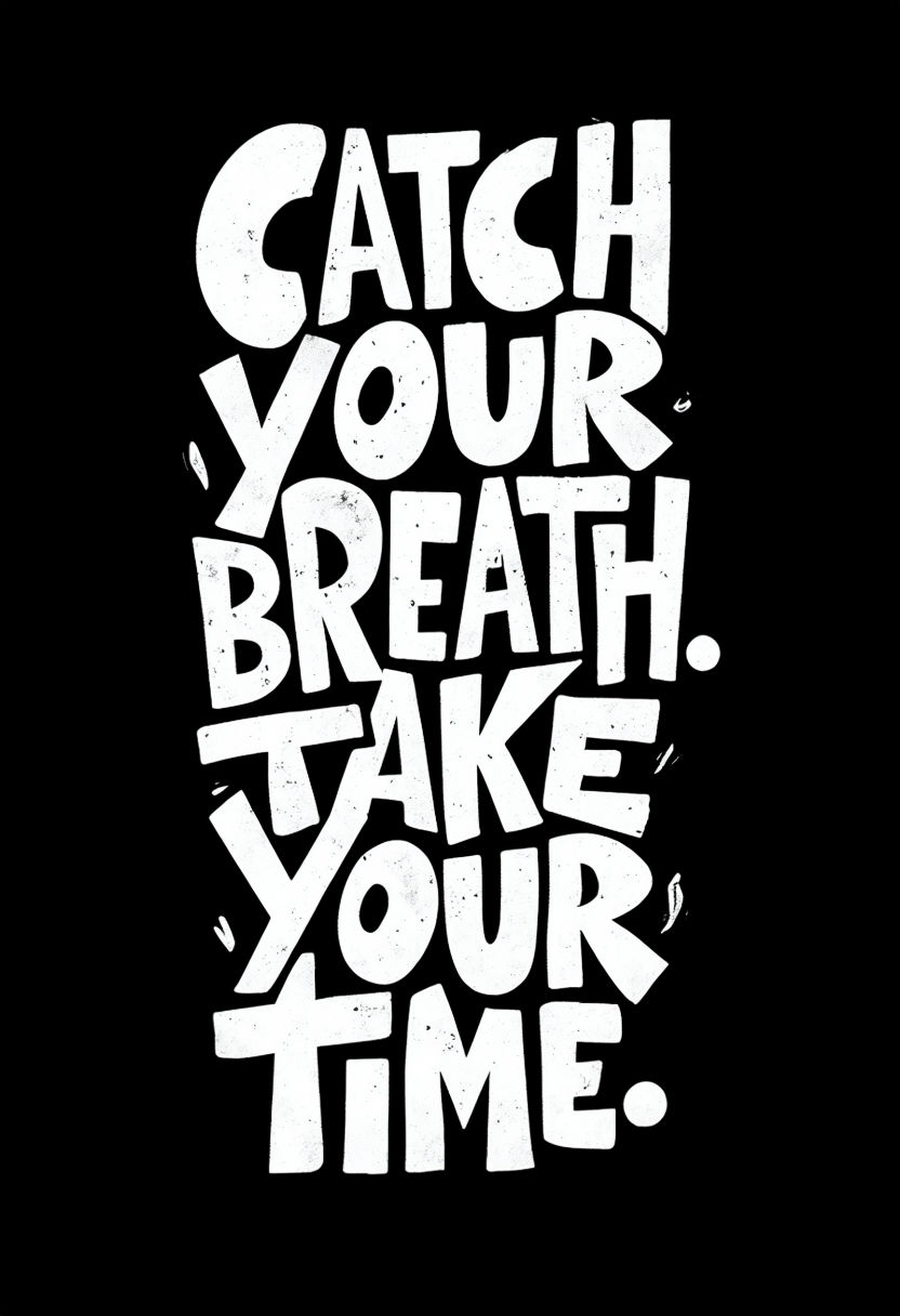 Catch Your Breath Motivational Typography Art Poster