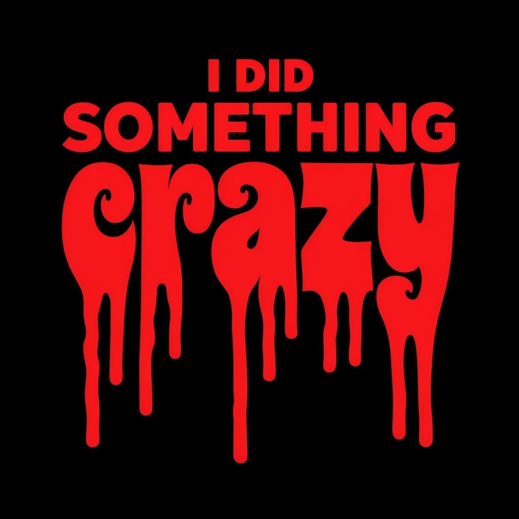 Bold Dripping Crazy Typography Design T-Shirt