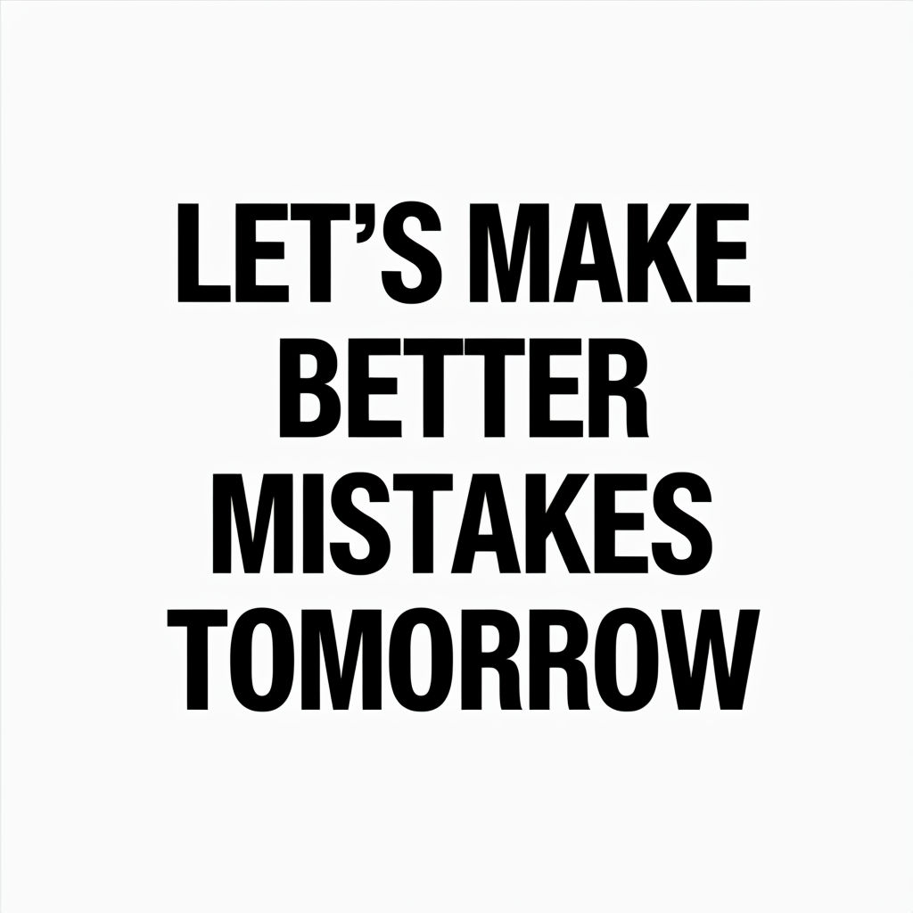 Minimalist Motivational Quote Design for Making Better Mistakes Tomorrow Social Media Post