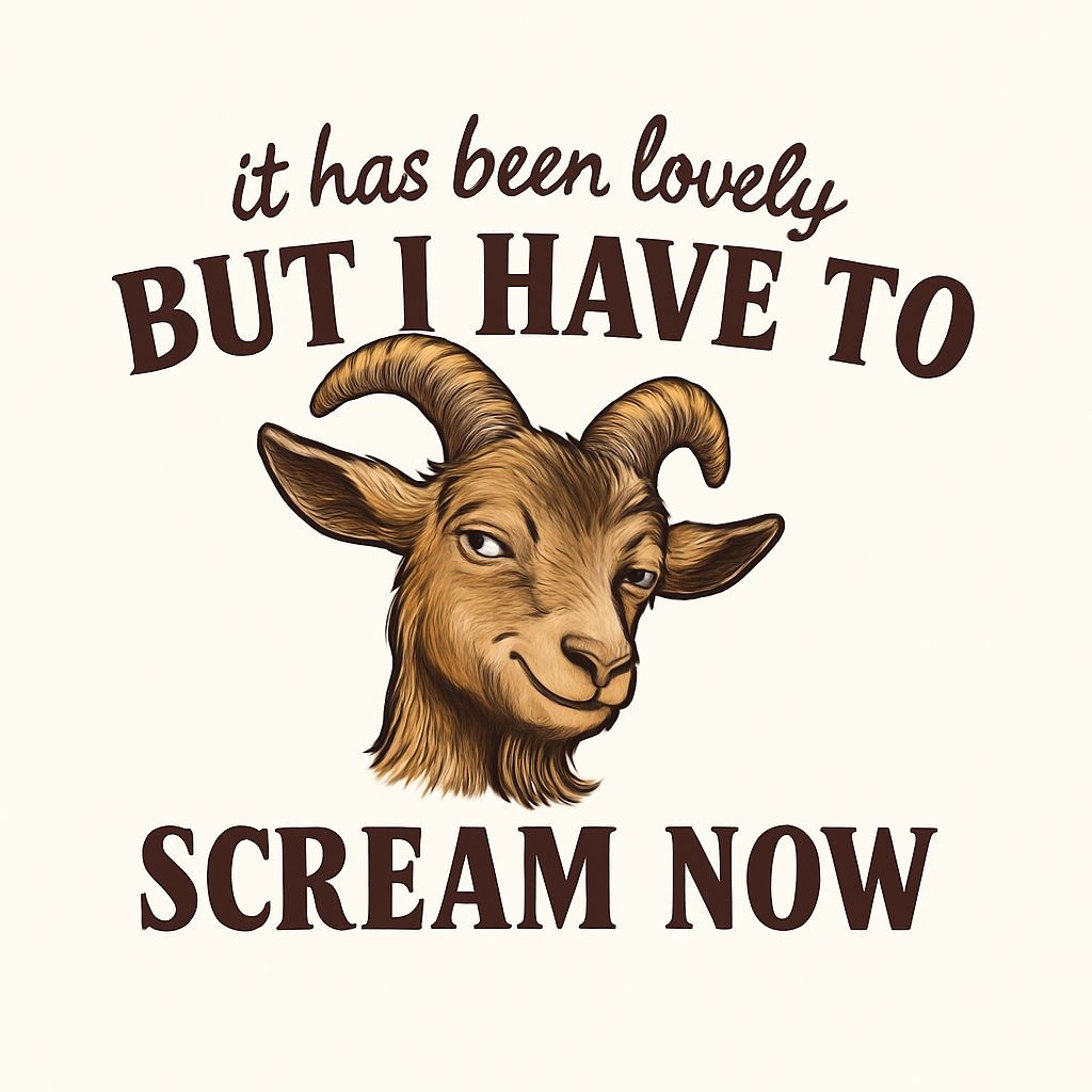Humorous Goat Illustration with Playful Text T-Shirt